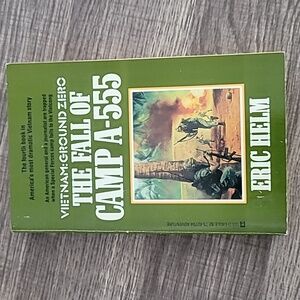 Vietnam: Ground Zero. The Fall of Camp A-555 Book by Eric Helm